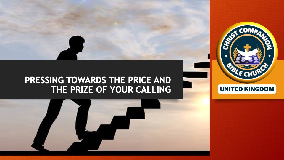 PRESSING TOWARDS THE PRICE AND THE PRIZE OF YOUR CALLING